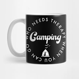 Who needs therapy when you can go camping. Funny Camping design for dark colors Mug